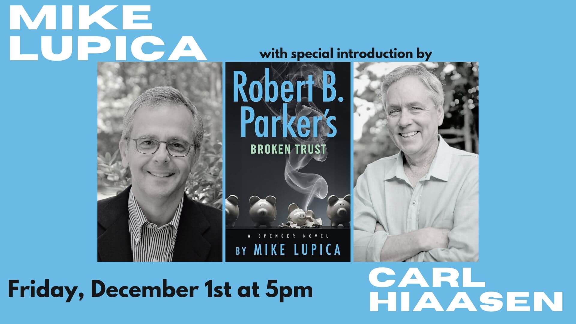 Mike Lupica presenting Robert B. Parker's Broken Trust with special guest Carl Hiassen